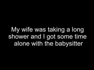 Fucking the Babysitter while Wife is in the Shower