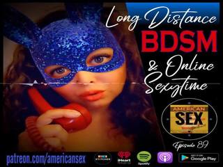 Cybersex & hosszú distance szado-mazo tools - amerikai x névleges videó podcast